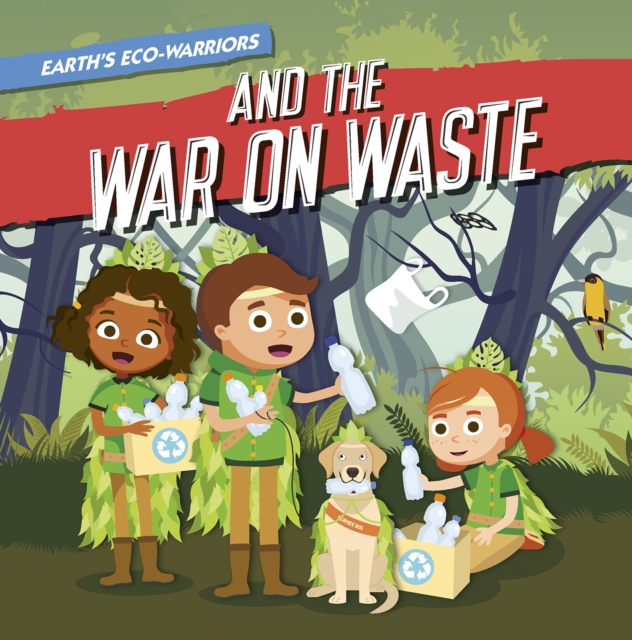 Earth's Eco-Warriors and the War on Waste - Shalini Vallepur