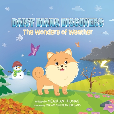 Daisy Diana Discovers the Wonders of Weather - Meaghan Thomas