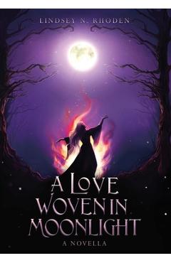 Coperta cărții 'A Love Woven In Moonlight - Lindsey N. Rhoden'