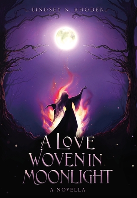 Coperta cărții 'A Love Woven In Moonlight - Lindsey N. Rhoden'