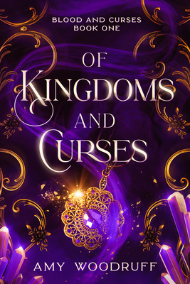 Of Kingdoms and Curses - Amy Woodruff