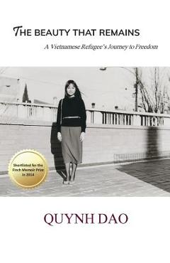Coperta cărții 'The Beauty That Remains: A Vietnamese Refugee's Journey to Freedom - Quynh Dao'