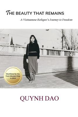 Coperta cărții 'The Beauty That Remains: A Vietnamese Refugee's Journey to Freedom - Quynh Dao'