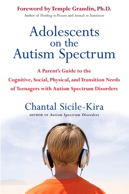 Coperta cărții 'Adolescents on the Autism Spectrum: A Parent's Guide to the Cognitive, Social, Physical, and Transition Needs ofTeen'