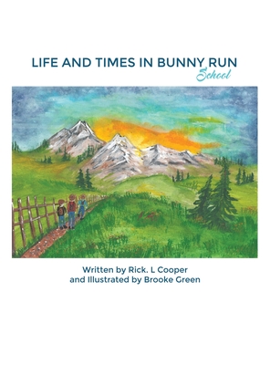 Life and Times in Bunny Run: School - Rick L. Cooper