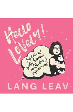 Hello Lovely!: Inspirational Quotes & Poems on Life, Love & Empowerment - Lang Leav