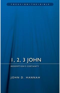 Coperta cărții '1, 2, 3 John: Redemption's Certainty - John D. Hannah'