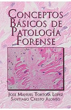 Coperta cărții 'Conceptos Basicos de Patologia Forense - Jose Manuel Tortosa Lopez'