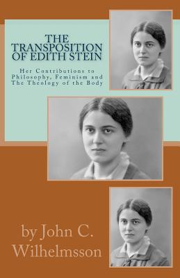 Coperta cărții 'The Transposition Of Edith Stein: Her Contributions to Philosophy, Feminism and The Theology of the Body - John C.'