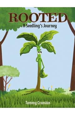 Coperta cărții 'Rooted: A Seedling's Journey - Tammy Cranston'