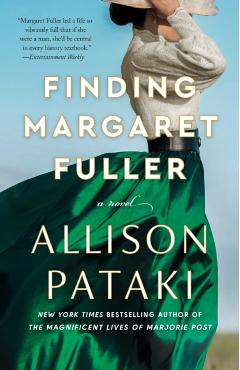 Finding Margaret Fuller - Allison Pataki