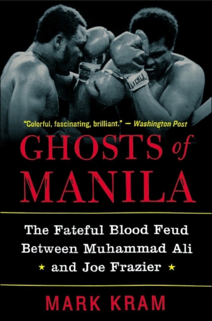 Ghosts of Manila - Mark Kram