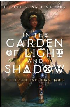 Poza produsului In the Garden of Light and Shadow: The Chronicles of Ada St. James - Cerece Rennie Murphy