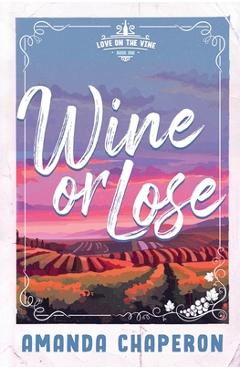 Coperta cărții 'Wine or Lose: Alternate Edition - Amanda Chaperon'