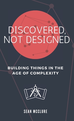 Coperta cărții 'Discovered, Not Designed - Sean Mcclure'