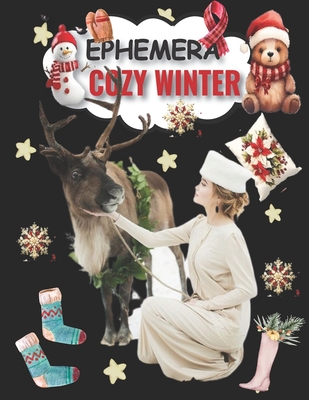 Winter Cozy Ephemera To Cut And Collage: Vol 1 & 199+ Beautiful Images of Enchanted Creatures for Junk Journals, Scrapbooking, Decoupage, Card Making - Paperback Ephemera