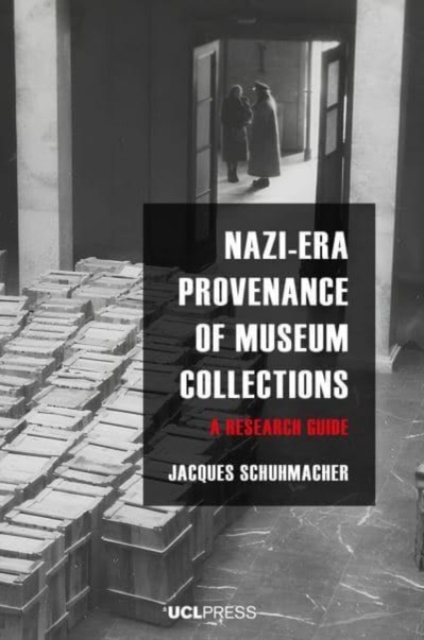 Nazi-Era Provenance of Museum Collections: A research guide - Jacques Schuhmacher
