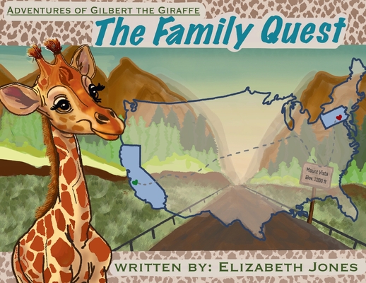 Adventures of Gilbert the Giraffe: The Family Quest: The Family Quest - Elizabeth Jones