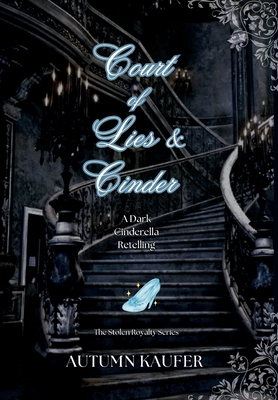 Court of Lies & Cinder: A Dark Cinderella Retelling - A. R. Kaufer