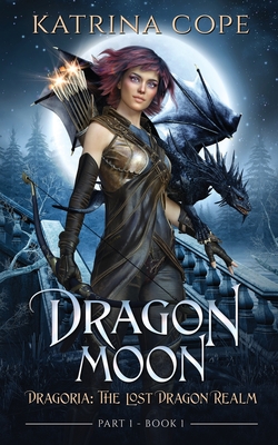 Coperta cărții 'Dragon Moon: Part 1 - Katrina Cope'