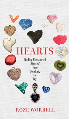 Coperta cărții 'Hearts: Finding Unexpected Signs of Hope, Comfort, and Joy - Roze Worrell'