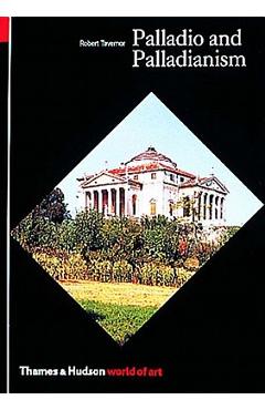 Coperta cărții 'Palladio and Palladianism - Robert Tavernor'