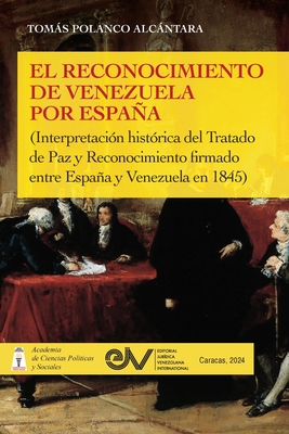 Coperta cărții 'EL RECONOCIMIENTO DE VENEZUELA POR ESPAÑA (Interpretación histórica de una negociación diplomática del Tratado de Paz y'