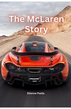 Coperta cărții 'The Mclaren Story - Etienne Psaila'