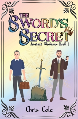 The Sword's Secret: Ancient Wonders: Book 1 - Chris Cole
