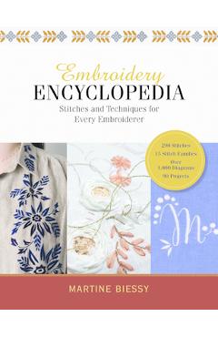 Coperta cărții 'Embroidery Encyclopedia: Stitches and Techniques for Every Embroiderer - Martine Biessy'