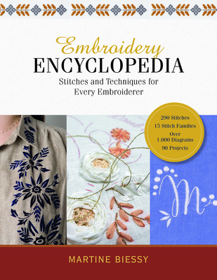 Coperta cărții 'Embroidery Encyclopedia: Stitches and Techniques for Every Embroiderer - Martine Biessy'