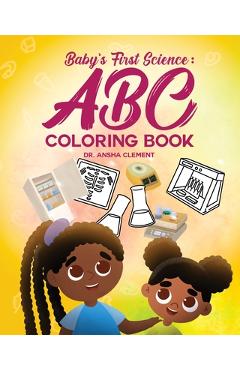 Poza produsului Baby's First Science Coloring Book: ABC - Ansha Clement