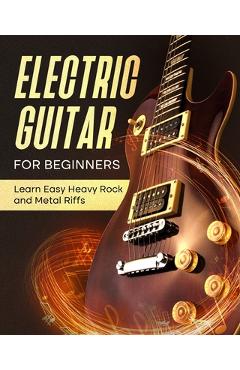 Coperta cărții 'Electric Guitar For Beginners: Learn Easy Heavy Rock and Metal Riffs - Frederick Johnson'