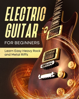 Coperta cărții 'Electric Guitar For Beginners: Learn Easy Heavy Rock and Metal Riffs - Frederick Johnson'