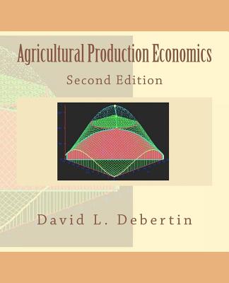 Coperta cărții 'Agricultural Production Economics Second Edition - David L. Debertin'