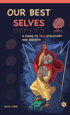 Our best selves: A guide to self-discovery and growth - David Torne