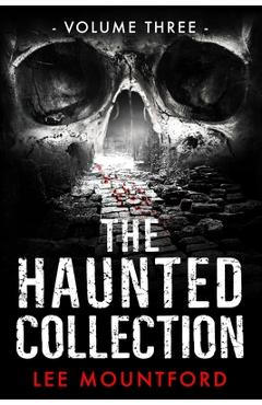 Coperta cărții 'The Haunted Collection: Volume III - Lee Mountford'