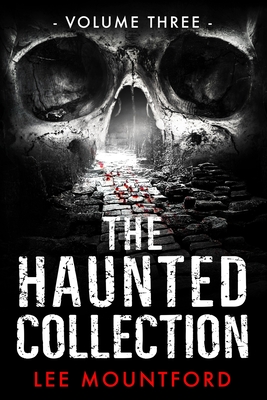 Coperta cărții 'The Haunted Collection: Volume III - Lee Mountford'
