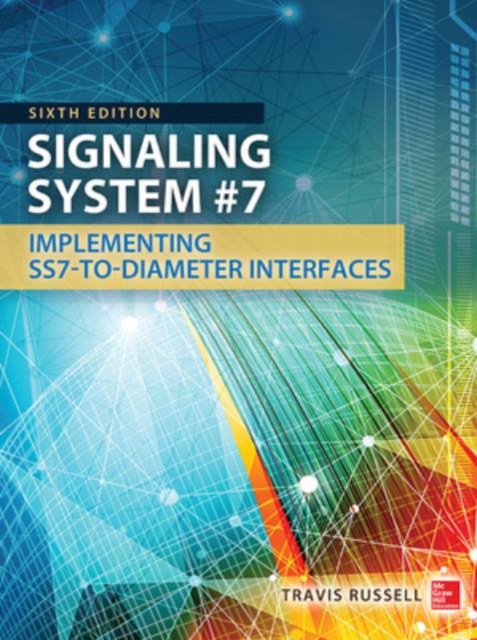 Signaling System #7, Sixth Edition - Travis Russell