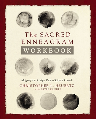 Coperta cărții 'The Sacred Enneagram Workbook: Mapping Your Unique Path to Spiritual Growth - Christopher L. Heuertz'