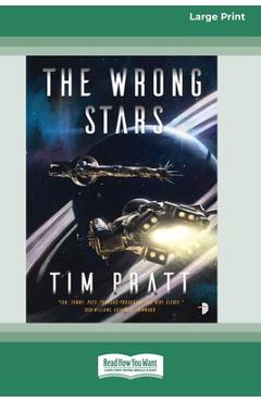 Poza produsului The Wrong Stars [Large Print 16 Pt Edition] - Tim Pratt