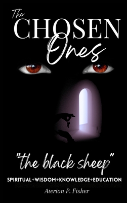 Coperta cărții 'The Chosen Ones: The black sheep - Aierion P. Fisher'