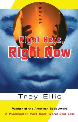 Right Here, Right Now - Trey Ellis