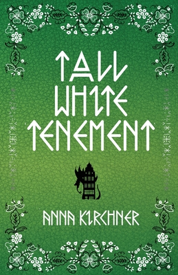 Coperta cărții 'Tall White Tenement - Anna Kirchner'