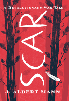Scar: A Revolutionary War Tale - J. Albert Mann