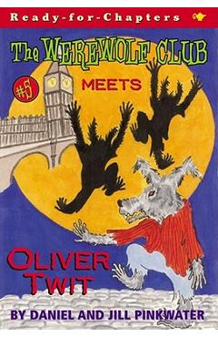 Coperta cărții 'The Werewolf Club Meets Oliver Twit - Daniel Pinkwater'