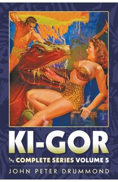 Coperta cărții 'Ki-Gor: The Complete Series, Volume 5 - John Peter Drummond'