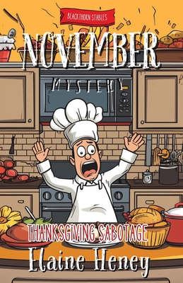 Thanksgiving Sabotage Blackthorn Stables November Mystery - Elaine Heney