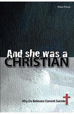 Coperta cărții 'And She Was a Christian: Why Do Believers Commit Suicide? - Peter Preus'