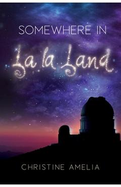 Coperta cărții 'Somewhere in La La Land - Christine Amelia'